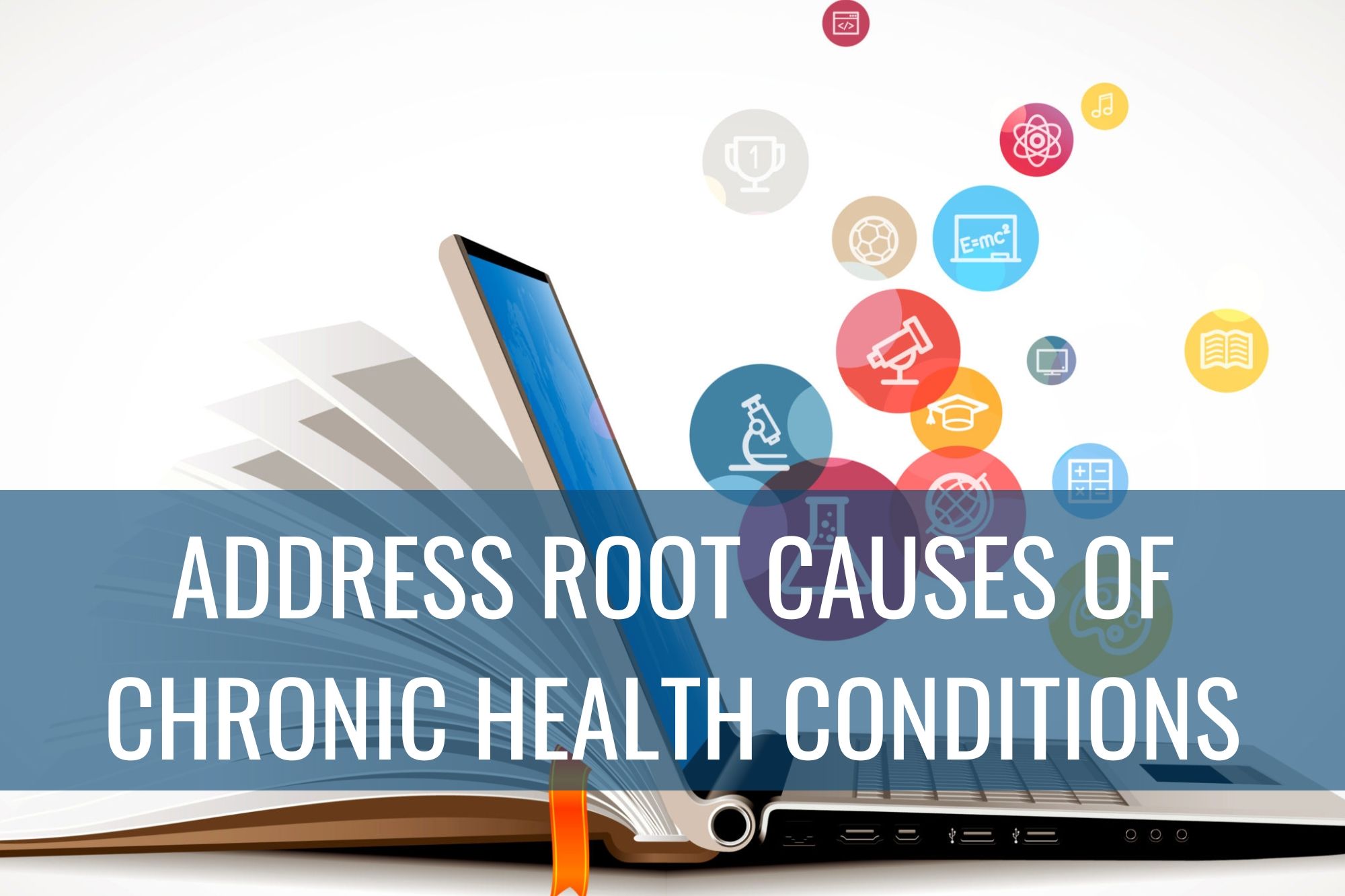 Color icons tossed about representing chromosomes and the words "Address root causes of chronic health conditions."